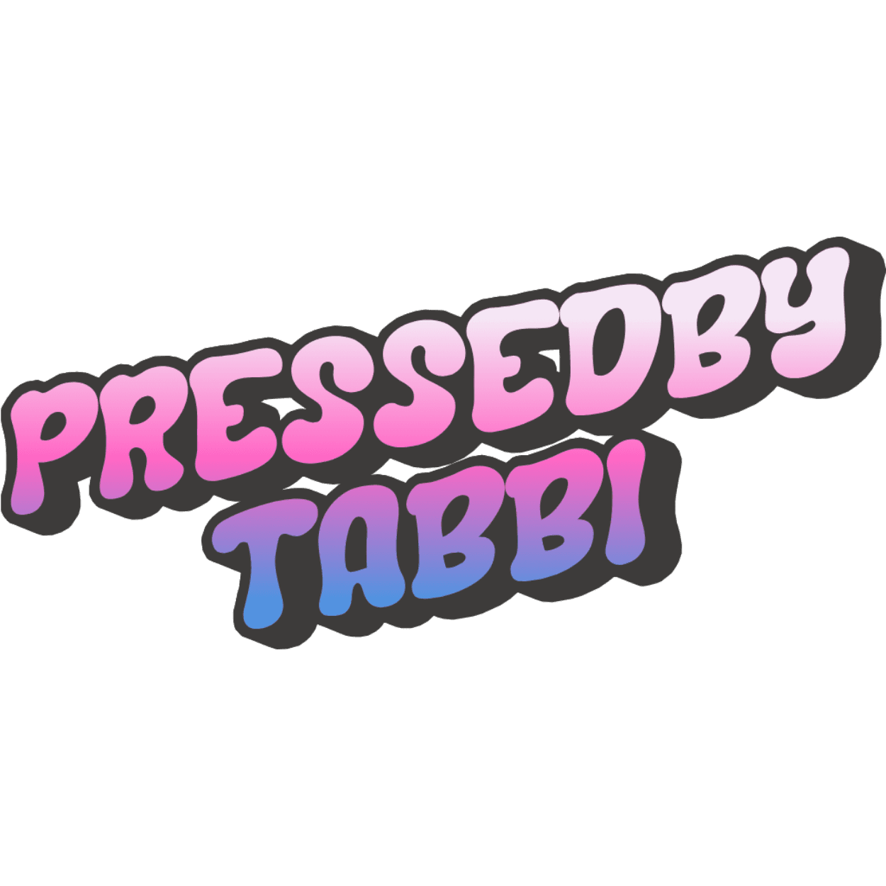Pressed by Tabbi